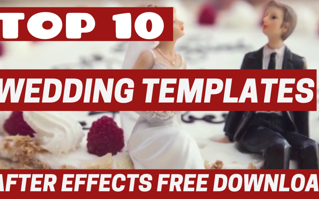 Top 10 After Effects Wedding Templates Free